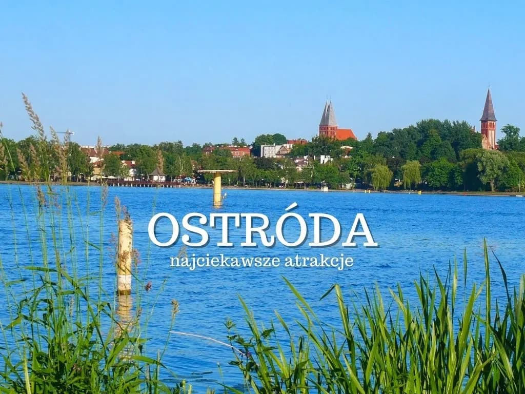Ostróda atrakcje: odkryj najciekawsze miejsca, które musisz zobaczyć